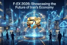 F-EX 2026: Showcasing the Future of Iran’s Economy